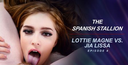 The Spanish Stallion: Lottie Magne vs. Jia Lissa - Episode 4